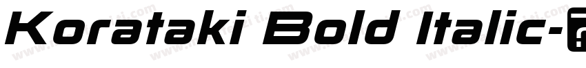 Korataki Bold Italic字体转换